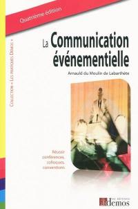 La communication événementielle : réussir conférences, colloques, conventions