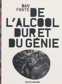 De l'alcool dur et du génie : poèmes choisis 1983-2002