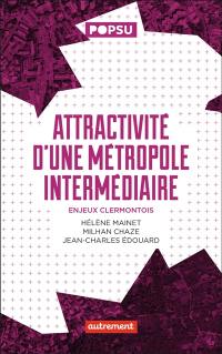 Attractivité d'une métropole intermédiaire : enjeux clermontois