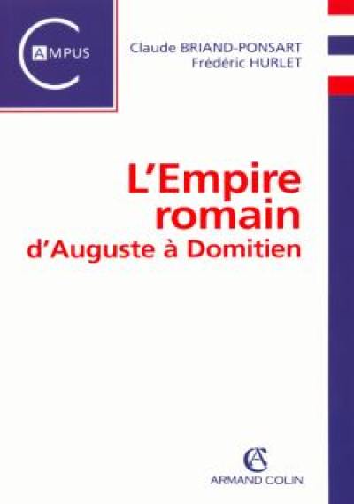 L'Empire romain d'Auguste à Domitien : 27 av. J.-C.-96 ap. J.-C.