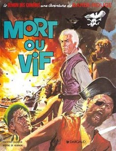 Une aventure de Barbe-Rouge. Vol. 10. Mort ou vif