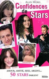 Confidences de stars : amour, amitié, sexe, argent... 50 stars parlent