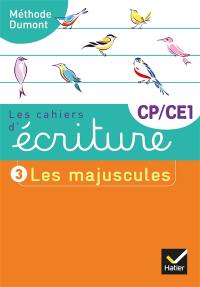 Les cahiers d'écriture CP, CE1. Vol. 3. Les majuscules : méthode Dumont