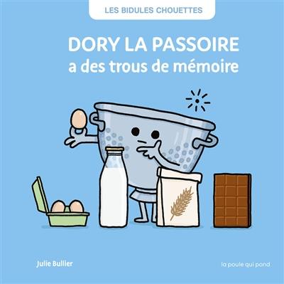 Les bidules chouettes. Dory la passoire a des trous de mémoire