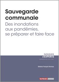 Sauvegarde communale : des inondations aux pandémies, se préparer et faire face