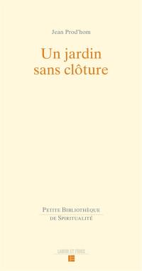 Un jardin sans clôture : John Nelson Darby et Alexis Muston