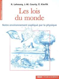 Les lois du monde : notre environnement expliqué par la physique