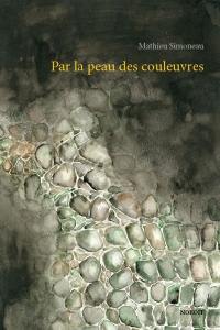 Par la peau des couleuvres