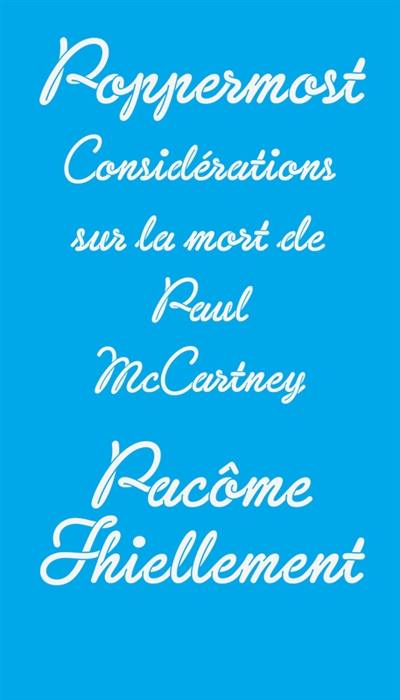 Poppermost : considérations sur la mort de Paul McCartney