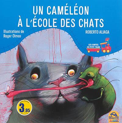 Les contes du petit train. Un caméléon à l'école des chats