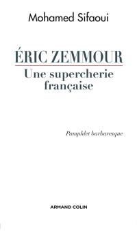 Eric Zemmour, une supercherie française