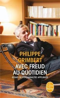 Avec Freud au quotidien : essais de psychanalyse appliquée