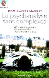 La psychanalyse sans complexes