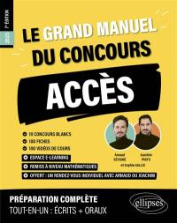 Le grand manuel du concours Accès 2025 : 10 concours blancs, 100 fiches, 100 vidéos de cours : préparation complète, tout-en-un, écrits + oraux