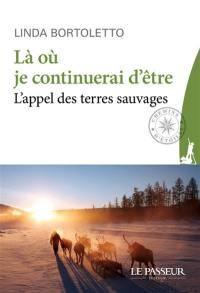 Là où je continuerai d'être : l'appel des terres sauvages