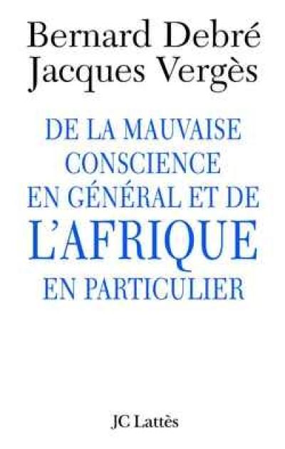 De la mauvaise conscience en général et de l'Afrique en particulier