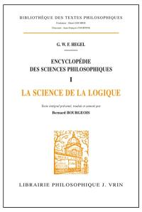 Encyclopédie des sciences philosophiques. Vol. 1. La science de la logique