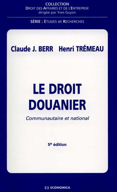 Le droit douanier : communautaire et national