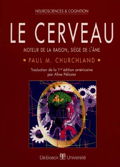 Le cerveau : moteur de la raison, siège de l'âme