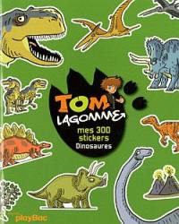 Tom Lagomme. Mes 300 stickers dinosaures