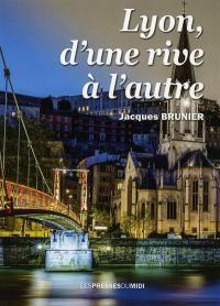 Lyon, d'une rive à l'autre