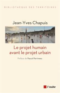 Le projet humain avant le projet urbain