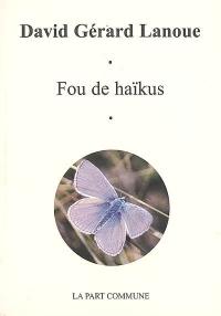 Fou de haïkus