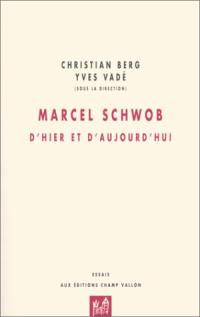 Marcel Schwob, d'hier et d'aujourd'hui