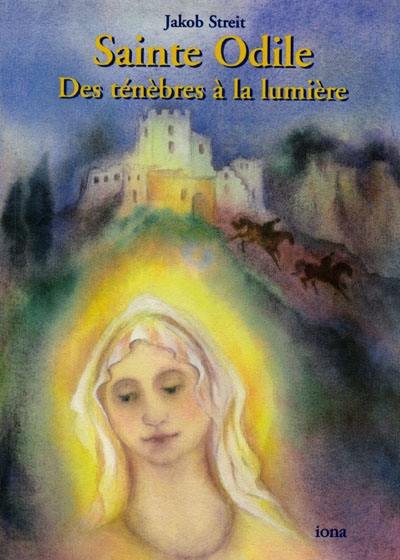 Sainte Odile : des ténèbres à la lumière