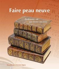 Faire peau neuve : redonner vie aux livres anciens