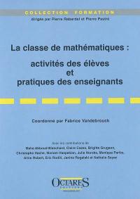 La classe de mathématiques : activités des élèves et pratiques des enseignants