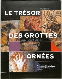 Le trésor des grottes ornées : Lascaux, Chauvet, Cosquer...