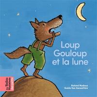 Loup Gouloup et la lune