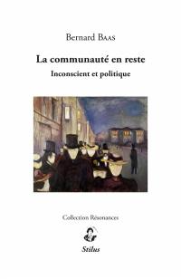 La communauté en reste : inconscient et politique