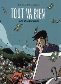 Tout va bien. Vol. 1. Yvan et la banquière