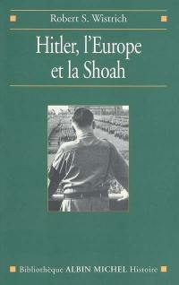 Hitler, l'Europe et la Shoah