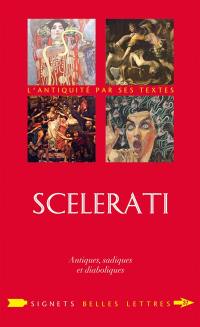 Scelerati : antiques, sadiques et diaboliques