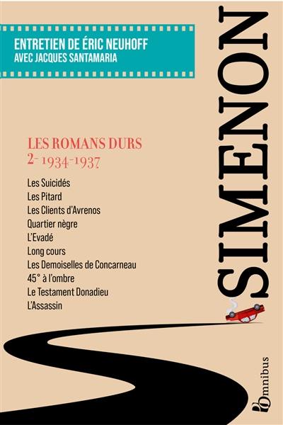 Les romans durs. Vol. 2. 1934-1937