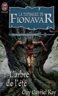 La tapisserie de Fionavar. Vol. 1. L'arbre de l'été