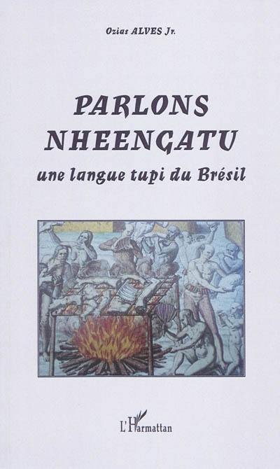 Parlons nheengatu : une langue tupi du Brésil