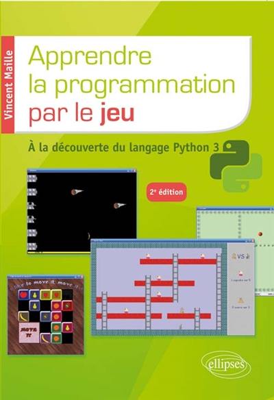 Apprendre la programmation par le jeu : à la découverte du langage Python 3