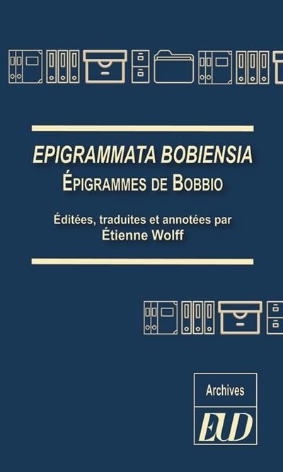 Epigrammata Bobiensia. Epigrammes de Bobbio