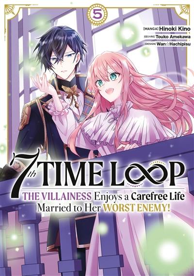 7th time loop : the villainess enjoys a carefree life. Vol. 5