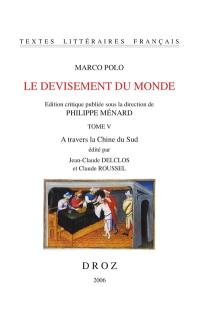 Le devisement du monde. Vol. 5. A travers la Chine du Sud