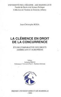 La clémence en droit de la concurrence : étude comparative des droits américain et européens