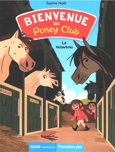 Bienvenue au poney club. Le nouveau