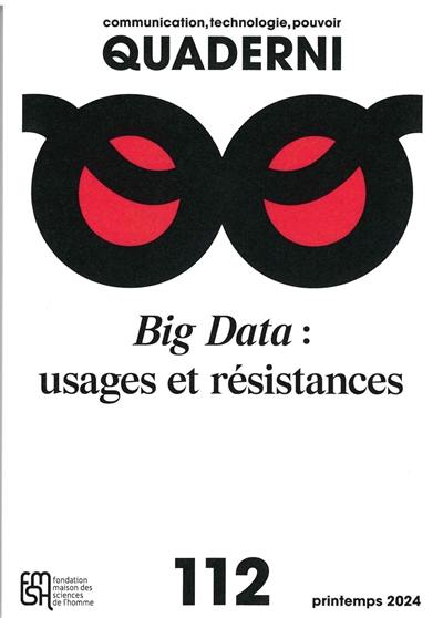 Quaderni, n° 112. Big data : usages et résistances