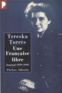 Une Française libre : journal 1939-1945