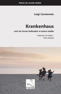 Krankenhaus. Carnet hollandais : et autres inédits