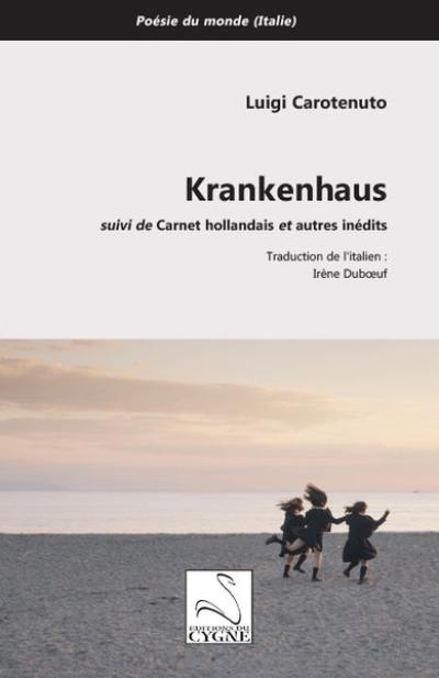 Krankenhaus. Carnet hollandais : et autres inédits